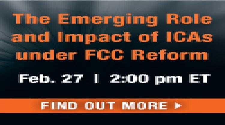Webinar: The Emerging Role and Impact of ICAs under FCC Reform